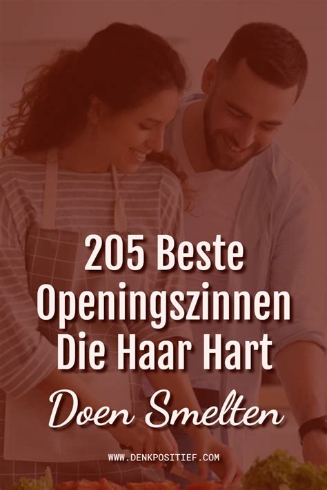 best openingszinnen|205 Beste Openingszinnen Die Haar Hart Doen Smelten